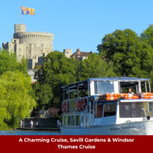A Charming Cruise, Savill Gardens & Windsor
