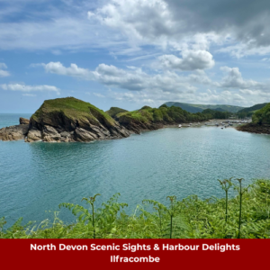 North Devon - Scenic Sights & Harbour Delights
